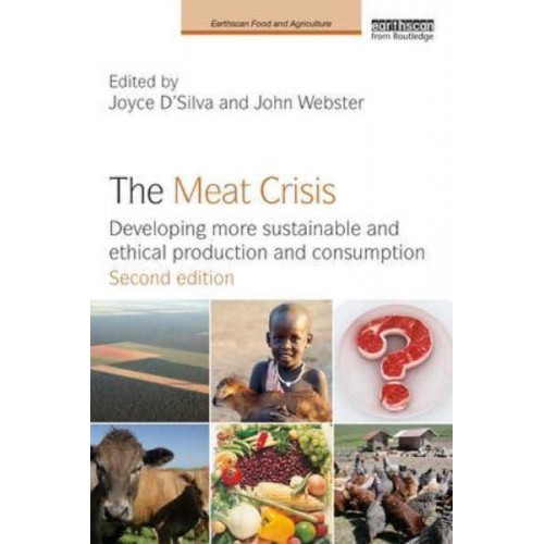 The Meat Crisis Developing More Sustainable Production and Consumption - Earthscan Food and Agriculture