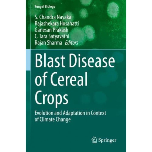 Blast Disease of Cereal Crops : Evolution and Adaptation in Context of Climate Change - Fungal Biology