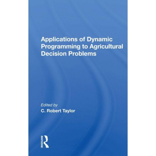 Applications Of Dynamic Programming To Agricultural Decision Problems