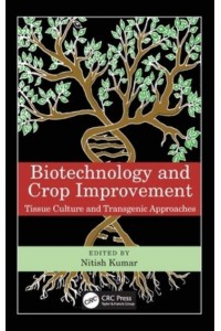 Biotechnology and Crop Improvement Tissue Culture and Transgenic Approaches