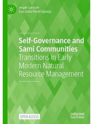 Self-Governance and Sami Communities : Transitions in Early Modern Natural Resource Management