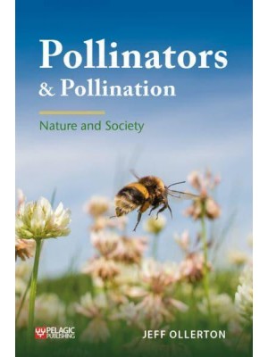 Pollinators and Pollination Nature and Society - Pelagic Monographs