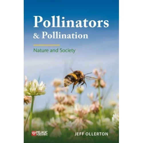 Pollinators and Pollination Nature and Society - Pelagic Monographs