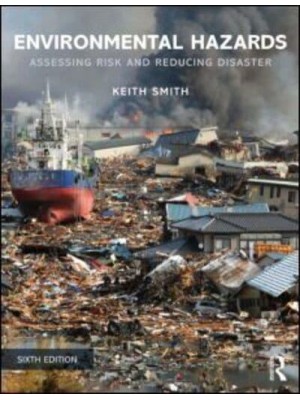 Environmental Hazards Assessing Risk and Reducing Disaster