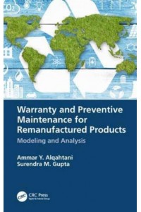 Warranty and Preventive Maintenance for Remanufactured Products Modeling and Analysis