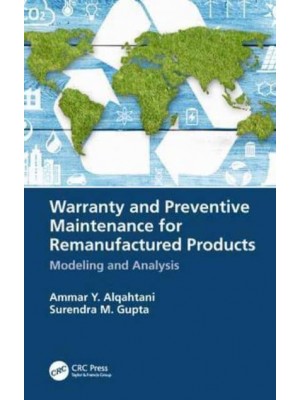 Warranty and Preventive Maintenance for Remanufactured Products Modeling and Analysis