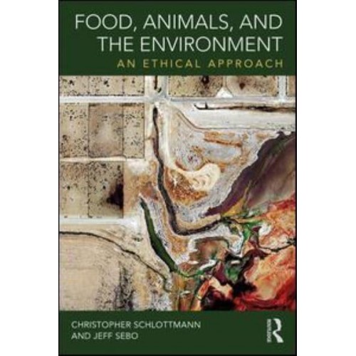 Food, Animals and the Environment An Ethical Approach