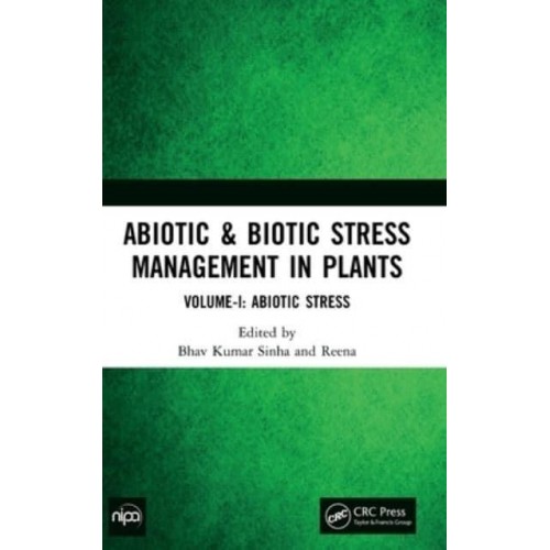 Abiotic & Biotic Stress Management in Plants: Volume-I: Abiotic Stress