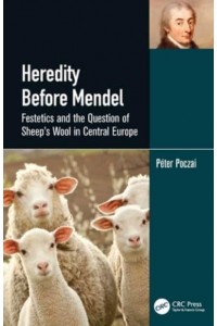 Heredity Before Mendel: Festetics and the Question of Sheep's Wool in Central Europe