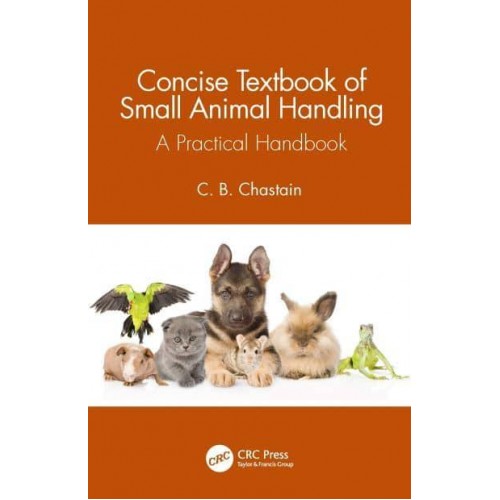 Concise Textbook of Small Animal Handling A Practical Handbook