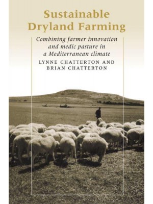 Sustainable Dryland Farming: Combining Farmer Innovation and Medic Pasture in a Mediterranean Climate