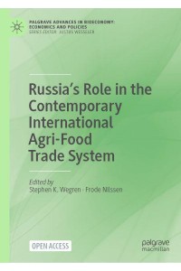 Russia's Role in the Contemporary International Agri-Food Trade System - Palgrave Advances in Bioeconomy