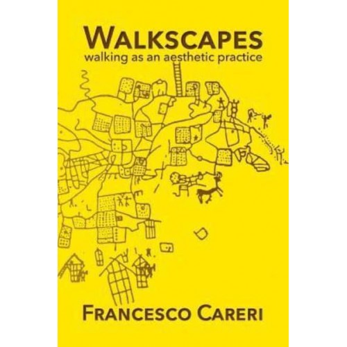 Walkscapes Walking as an Aesthetic Practice