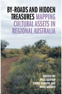 By-Roads and Hidden Treasures Mapping Cultural Assets in Regional Australia