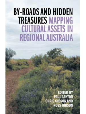 By-Roads and Hidden Treasures Mapping Cultural Assets in Regional Australia