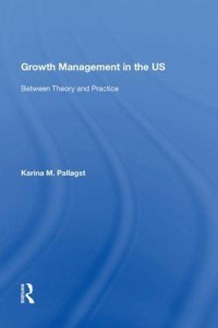 Growth Management in the US: Between Theory and Practice - Urban Planning and Environment