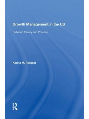 Growth Management in the US: Between Theory and Practice - Urban Planning and Environment