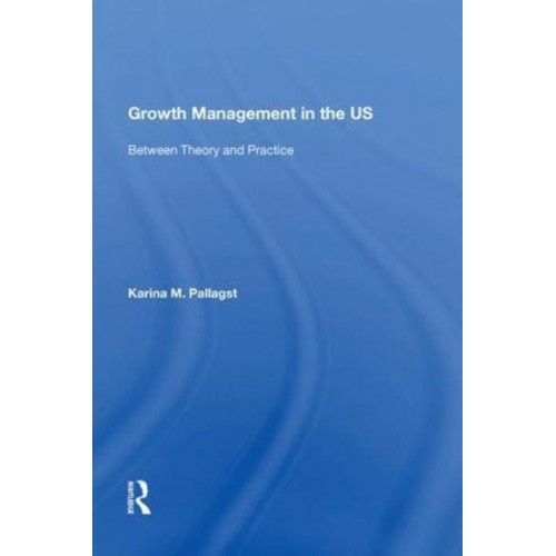Growth Management in the US: Between Theory and Practice - Urban Planning and Environment