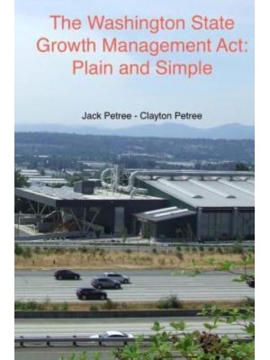 The Washington State Growth Management ACT Plain and Simple