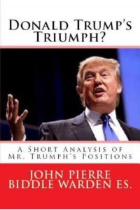 Donald Trump's Triumph? A Short Analysis of Mr. Trumph's Positions
