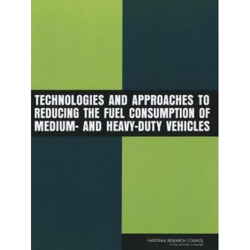 Technologies and Approaches to Reducing the Fuel Consumption of Medium- And Heavy-Duty Vehicles