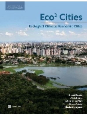 Eco2 Cities Ecological Cities as Economic Cities