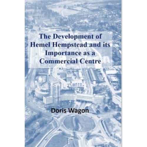 The Development of Hemel Hempstead and its Importance as a Commercial Centre