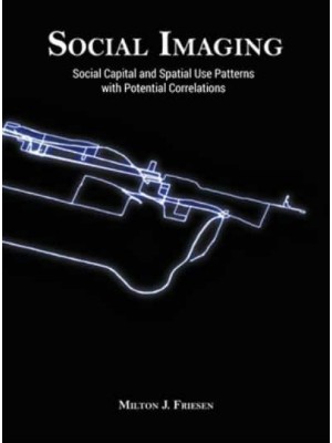 Social Imaging: Social Capital and Spatial Use Patterns with Potential Correlations