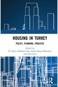 Housing in Turkey: Policy, Planning, Practice
