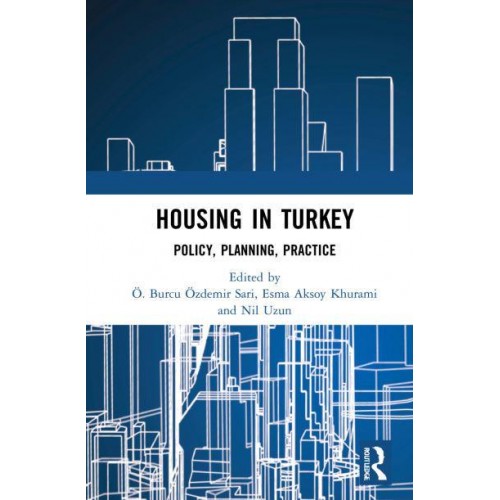 Housing in Turkey: Policy, Planning, Practice