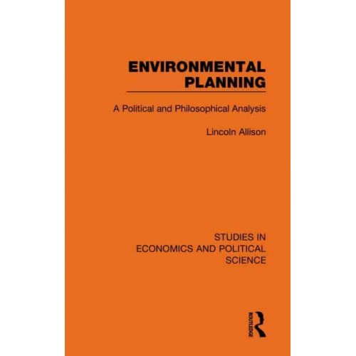 Environmental Planning: A Political and Philosophical Analysis - Studies in Economics and Political Science