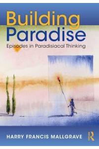 Building Paradise Episodes in Paradisiacal Thinking