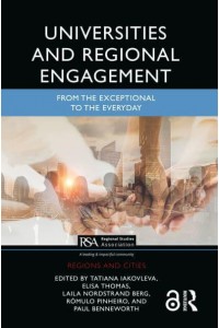Universities and Regional Engagement: From the Exceptional to the Everyday - Regions and Cities