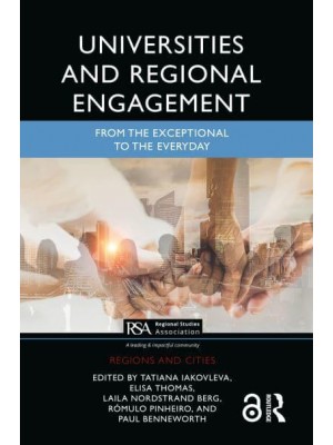 Universities and Regional Engagement: From the Exceptional to the Everyday - Regions and Cities