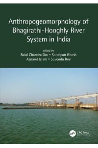 Anthropogeomorphology of Bhagirathi-Hooghly River System in India