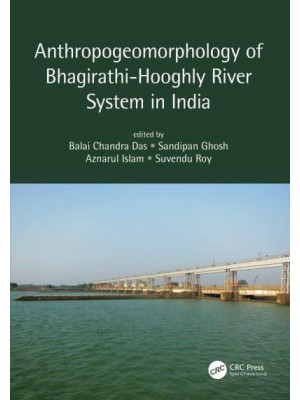 Anthropogeomorphology of Bhagirathi-Hooghly River System in India