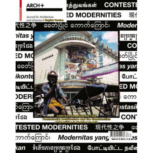 Contested Modernities Postcolonial Architecture and the Construction of Identities in Southeast Asia - ARCH+