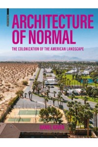 Architecture of Normal The Colonization of the American Landscape