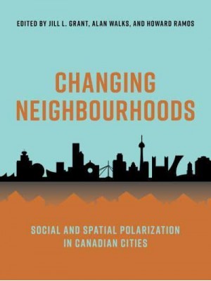 Changing Neighbourhoods Social and Spatial Polarization in Canadian Cities