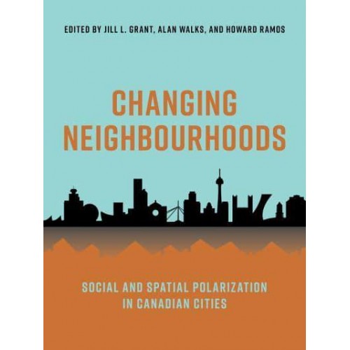Changing Neighbourhoods Social and Spatial Polarization in Canadian Cities
