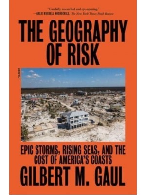 The Geography of Risk Epic Storms, Rising Seas, and the Cost of America's Coasts