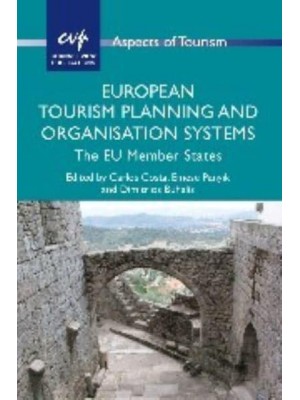 European Tourism Planning and Organisation Systems The EU Member States - Aspects of Tourism