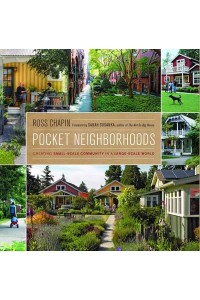 Pocket Neighborhoods Creating Small-Scale Community in a Large-Scale World