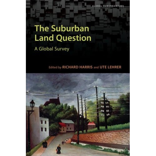 The Suburban Land Question A Global Survey - Global Suburbanisms