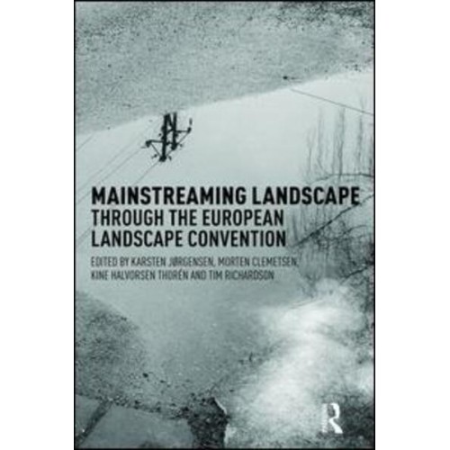 Mainstreaming Landscape Through the European Landscape Convention