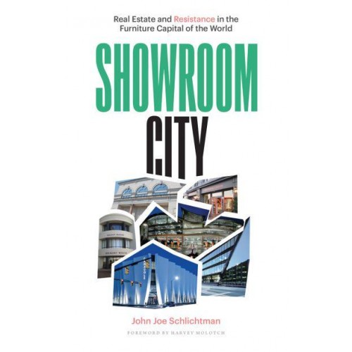 Showroom City Real Estate and Resistance in the Furniture Capital of the World - Globalization and Community