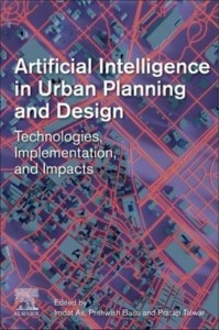 Artificial Intelligence in Urban Planning and Design: Technologies, Implementation, and Impacts