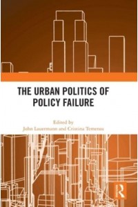 The Urban Politics of Policy Failure