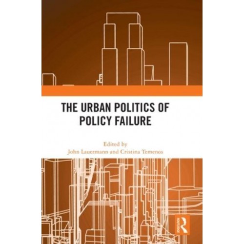 The Urban Politics of Policy Failure