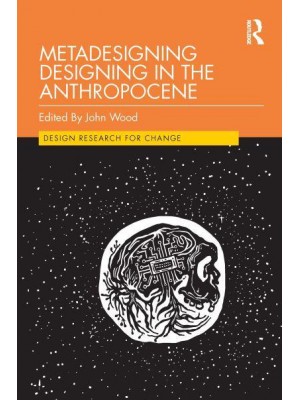 Metadesigning Designing in the Anthropocene - Design Research for Change